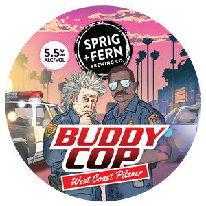 Buddy Cop beer label with two animated characters and Sprig + Fern Brewing Co. branding.